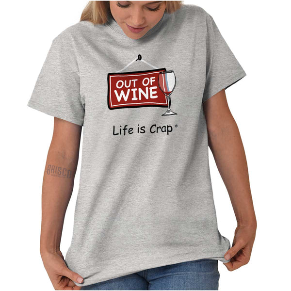 Out Of Wine Funny T-Shirt Life Is Crap - Main Image