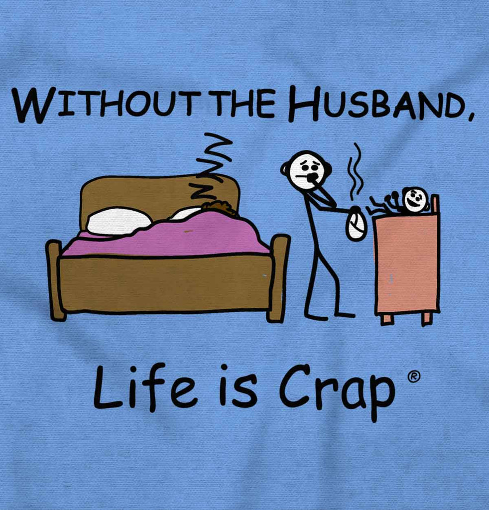 Husband Baby Long Sleeve Tee-Direct To Garment Print-Life Is Crap