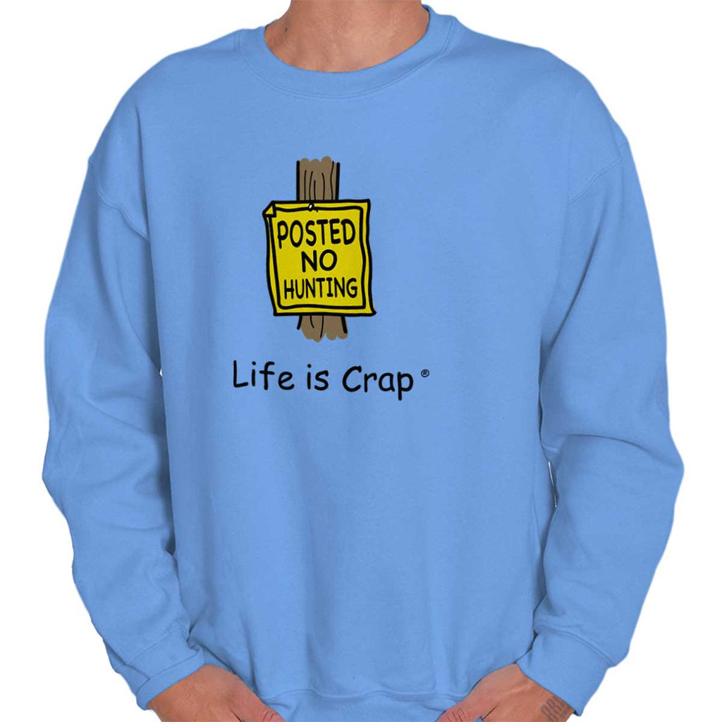 No Hunting Sweatshirt-Direct To Garment Print-Life Is Crap