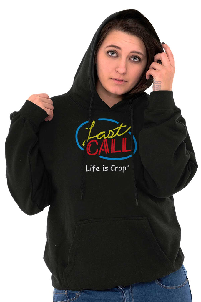 Last Call Hoodie-Direct To Garment Print-Life Is Crap