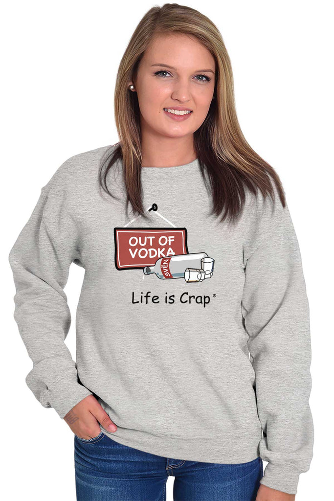 Out Of Vodka Sweatshirt-Direct To Garment Print-Life Is Crap
