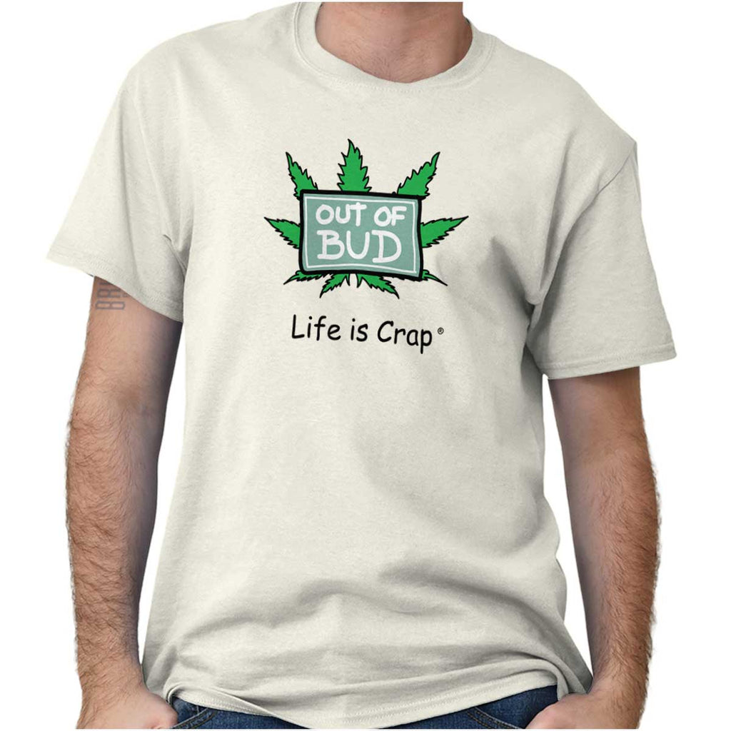 Out Of Marijuana T-Shirt-Direct To Garment Print-Life Is Crap