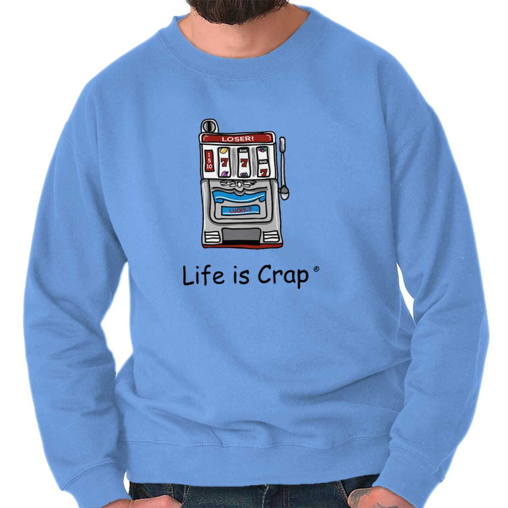 Slot Machine Sweatshirt-Direct To Garment Print-Life Is Crap