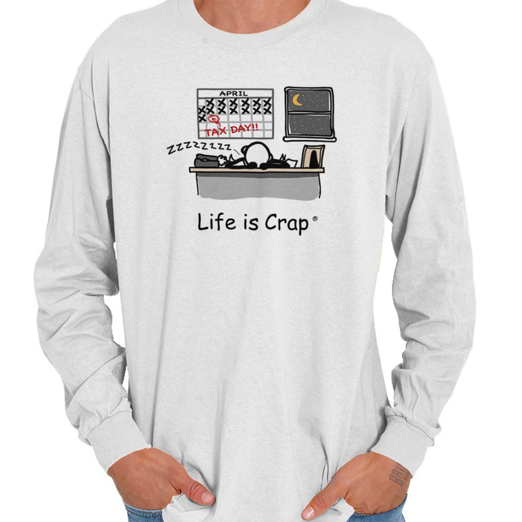 Tax Day Long Sleeve Tee-Direct To Garment Print-Life Is Crap