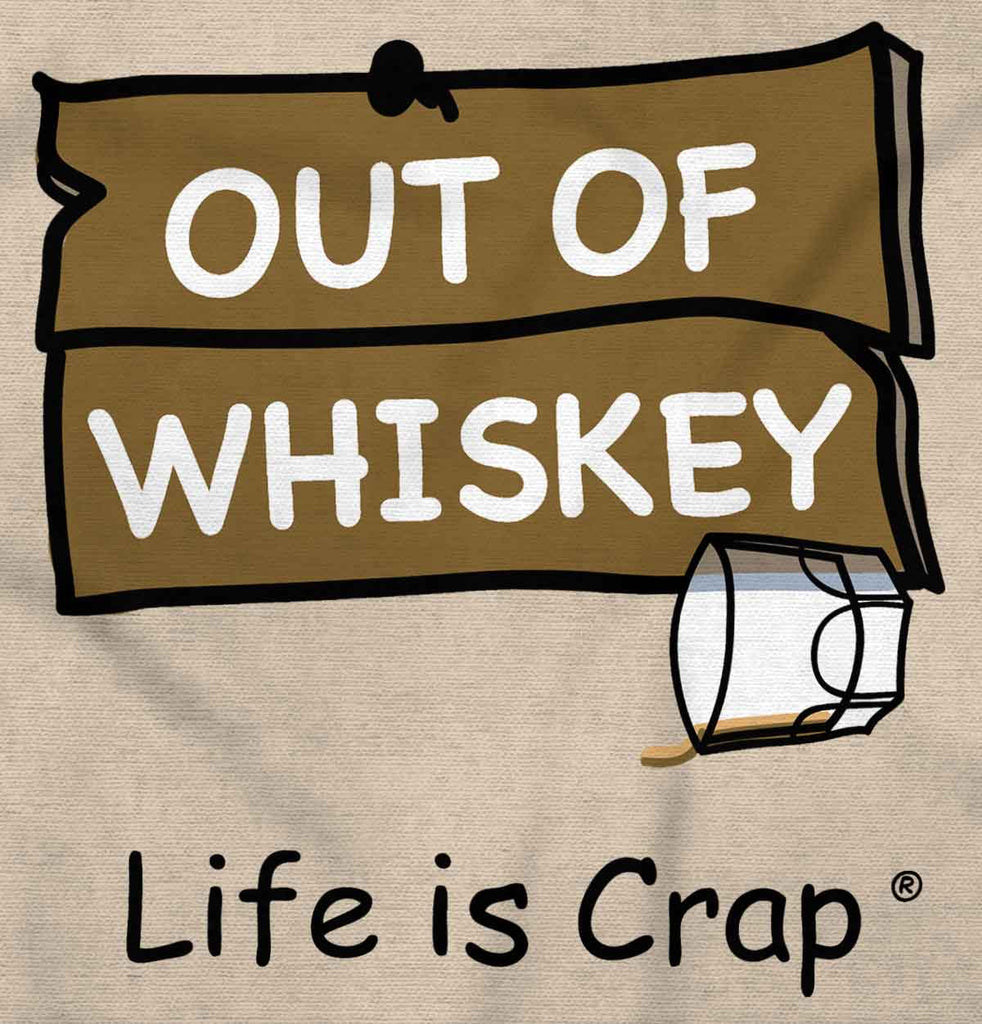 Out Of Whiskey Sweatshirt-Direct To Garment Print-Life Is Crap