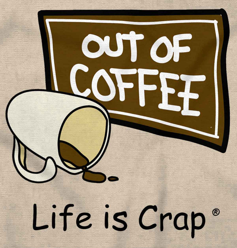 Out Of Coffee Cup Sweatshirt-Direct To Garment Print-Life Is Crap