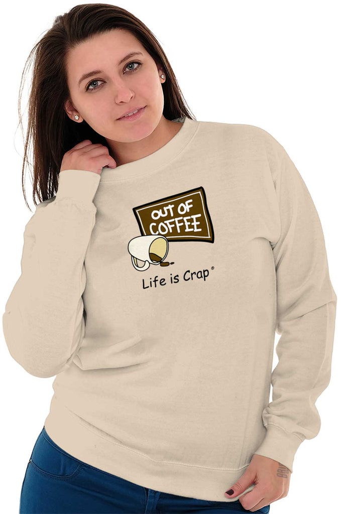 Out Of Coffee Cup Sweatshirt-Direct To Garment Print-Life Is Crap
