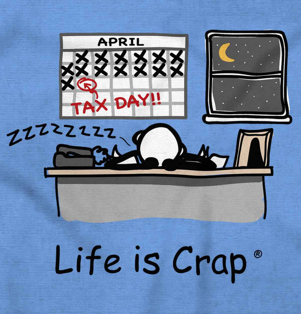 Tax Day Long Sleeve Tee-Direct To Garment Print-Life Is Crap