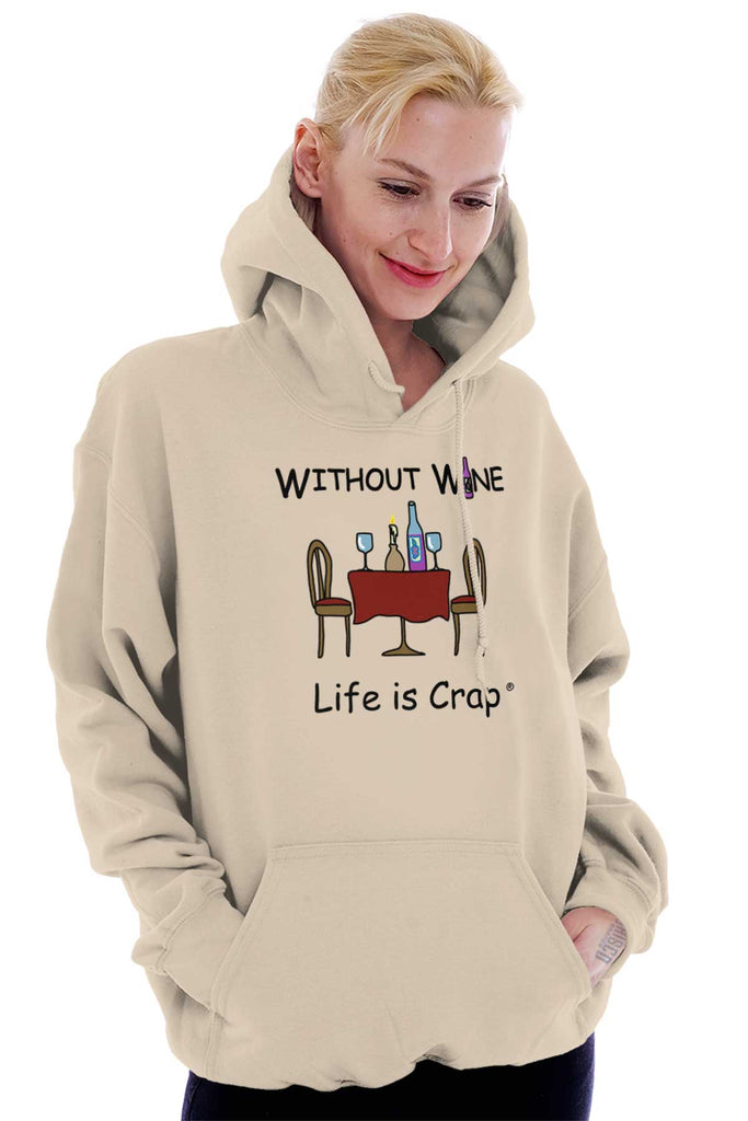 Without Wine Hoodie-Direct To Garment Print-Life Is Crap