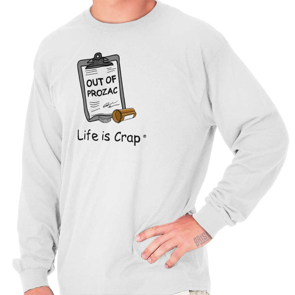 Out Of Prozac Long Sleeve Tee-Direct To Garment Print-Life Is Crap