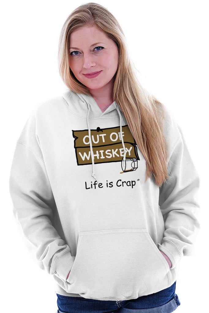 Out Of Whiskey Hoodie-Direct To Garment Print-Life Is Crap